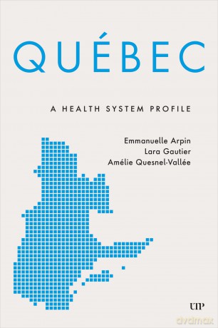 Québec: A Health System Profile (Provincial and Territorial Health System Profiles) - Emmanuelle Arpin [KSIĄŻKA]