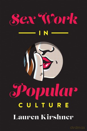 Sex Work in Popular Culture - Lauren Kirshner [KSIĄŻKA]