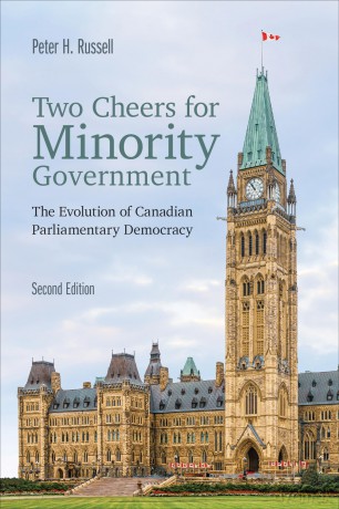 Two Cheers for Minority Government: The Evolution of Canadian Parliamentary Democracy, Second Edition - Peter H. Russell [KSIĄŻKA]