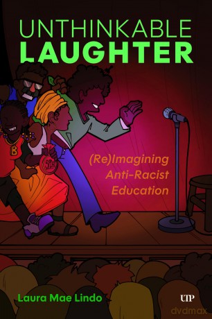 Unthinkable Laughter: (Re)Imagining Anti-Racist Education - Laura Lindo [KSIĄŻKA]