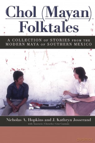 Chol (Mayan) Folktales: A Collection of Stories from the Modern Maya of Southern Mexico - Nicholas A. Hopkins [KSIĄŻKA]