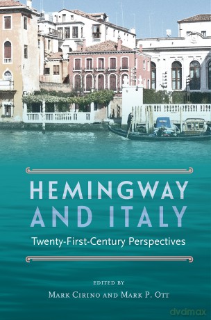 Hemingway and Italy: Twenty-First-Century Perspectives - Mark Cirino [KSIĄŻKA]