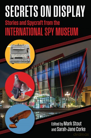 Secrets on Display: Stories and Spycraft from the International Spy Museum - Sarah-Jane Corke [KSIĄŻKA]