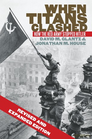 When Titans Clashed: How the Red Army Stopped Hitler (Modern War Studies) - David M. Glantz [KSIĄŻKA]