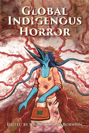 Global Indigenous Horror (Horror and Monstrosity Studies Series) - Naomi Simone Borwein [KSIĄŻKA]