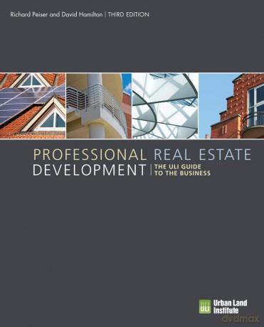 Professional Real Estate Development: The ULI Guide to the Business - Richard B. Peiser [KSIĄŻKA]