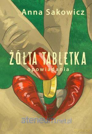Żółta tabletka. Opowiadania [KSIĄŻKA]