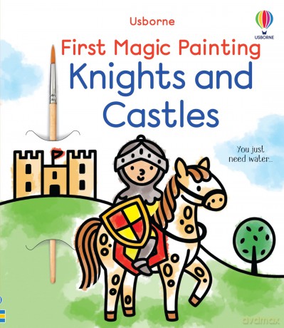 First Magic Painting Knights and Castles - Abigail Wheatley [KSIĄŻKA]