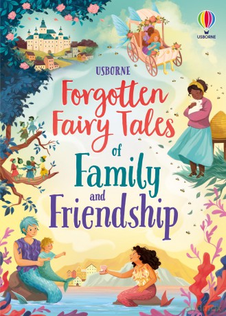 Forgotten Fairy Tales of Family and Friendship (Illustrated Story Collections) - Mary Sebag-Montefiore [KSIĄŻKA]