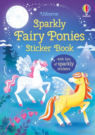 Sparkly Fairy Ponies Sticker Book (Sparkly Sticker Books) - Holly Bathie [KSIĄŻKA]