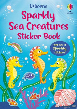 Sparkly Sea Creatures Sticker Book (Sparkly Sticker Books) - Holly Bathie [KSIĄŻKA]