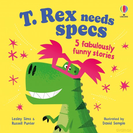 T. Rex needs specs: 5 fabulously funny stories (Funny Rhyming Stories) - Russell Punter [KSIĄŻKA]