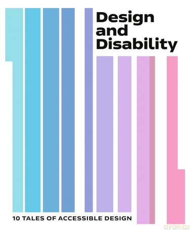 Design and Disability: 10 Tales of Accessible Design - Natalie Kane [KSIĄŻKA]