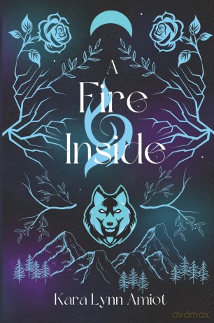 A Fire Inside - Kara Lynn Amiot [KSIĄŻKA]