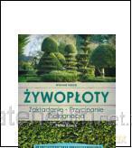 Żywopłoty. Rośliny pnące i osłonowe.Wyd. II [KSIĄŻKA]