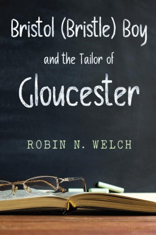 Bristol (Bristle) Boy: The Tailor Of Gloucester - Robin Welch [KSIĄŻKA]