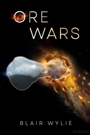 Ore Wars - Blair Wylie [KSIĄŻKA]