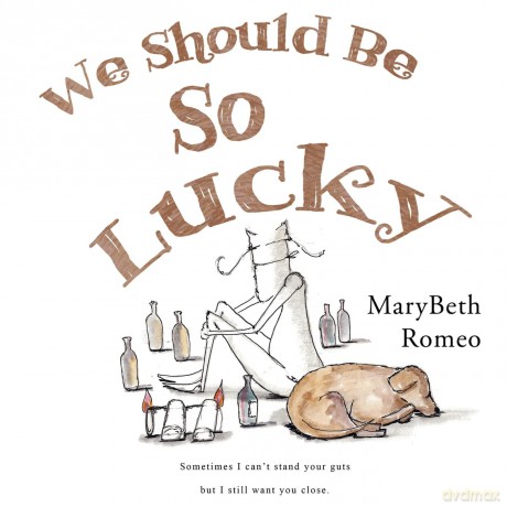 We Should Be So Lucky - Marybeth Romeo [KSIĄŻKA]