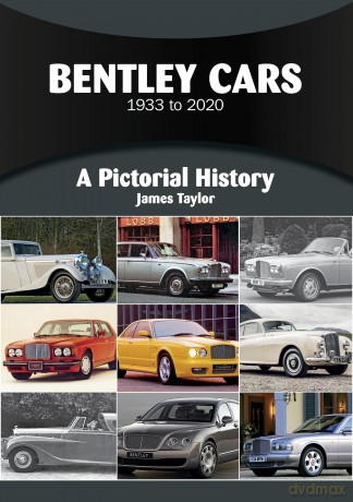 Bentley Cars 1933 to 2020: A Pictorial History: 25 - James Taylor [KSIĄŻKA]