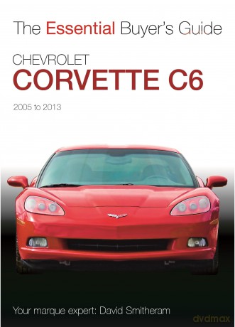 Chevrolet Corvette C6 2005-2013: Essential Buyers Guide - David Smitheram [KSIĄŻKA]
