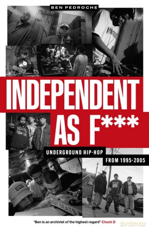 Independent as F***: Underground Hip Hop from 1995-2005 - Ben Pedroche [KSIĄŻKA]