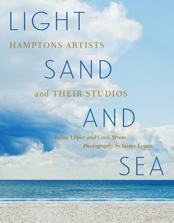 Light, Sand, and Sea: Hamptons Artists and Their Studios - Coco Myers [KSIĄŻKA]