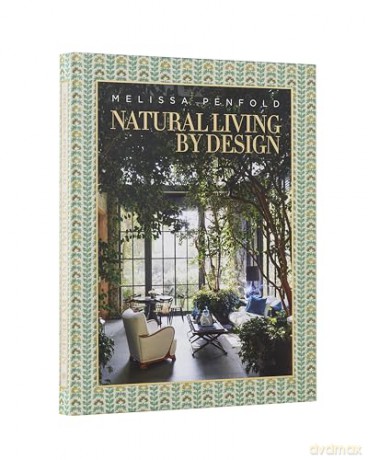Natural Living by Design: Melissa Penfold - Melissa Penfold [KSIĄŻKA]
