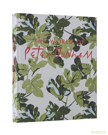 The World of Peter Dunham: Global Style from Paris to Hollywood - Peter Dunham [KSIĄŻKA]