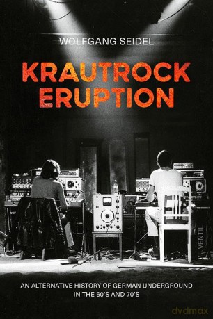 Krautrock Eruption: An alternative history of German underground in the 60s and 70s - Wolfgang Seidel [KSIĄŻKA]