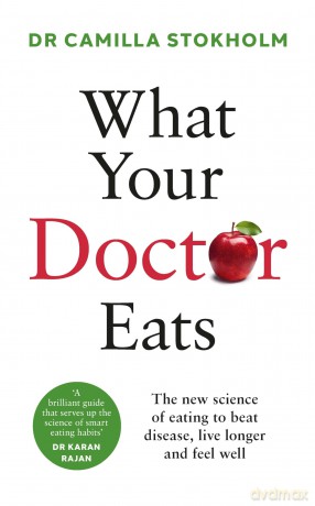What Your Doctor Eats - Dr Camilla Stokholm [KSIĄŻKA]