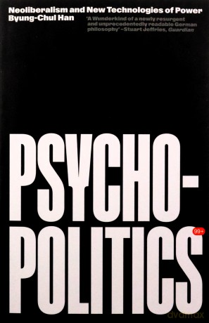 Psychopolitics: Neoliberalism and New Technologies of Power (Futures) - Byung-Chul Han [KSIĄŻKA]