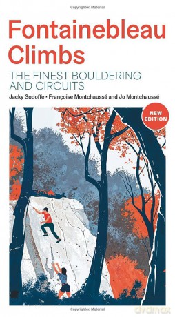Fontainebleau Climbs: The finest bouldering and circuits - Jo Montchausse [KSIĄŻKA]