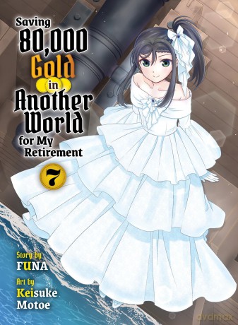 Saving 80,000 Gold in Another World for my Retirement 7 (light novel) (Saving 80,000 Gold (Light Novel)) - Funa [KSIĄŻKA]