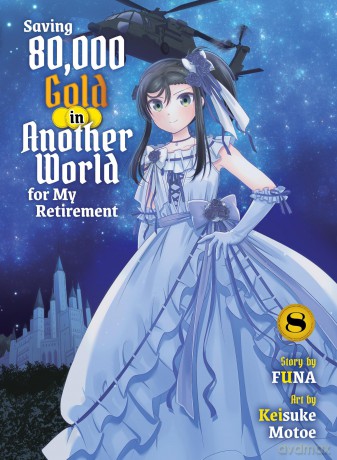 Saving 80,000 Gold in Another World for my Retirement 8 (light novel) (Saving 80,000 Gold (light novel)) - Funa [KSIĄŻKA]
