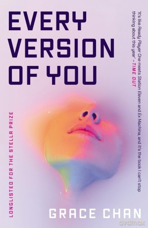 Every Version of You: Never Let Me Go meets Black Mirror in this spellbinding speculative novel - Grace Chan [KSIĄŻKA]