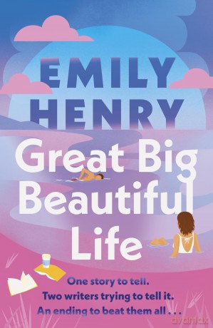 Great Big Beautiful Life: The new #1 Sunday Times bestselling romance from the author of Beach Read - Emily Henry [KSIĄŻKA]
