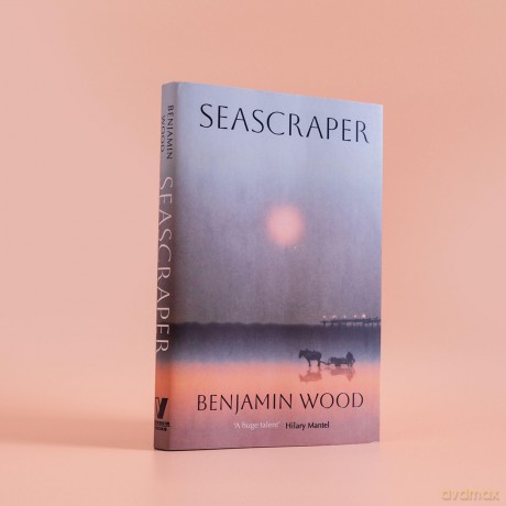 Seascraper: A mesmerising portrait of a young man hemmed in by circumstance and class, but dreaming of more - Benjamin Wood [KSIĄŻKA]