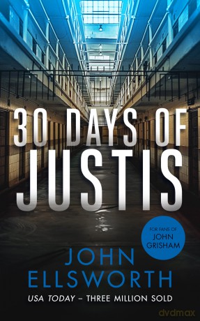 30 Days of Justis: A legal thriller: 8 (Michael Gresham Thrillers) - John Ellsworth [KSIĄŻKA]