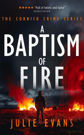 A Baptism of Fire: A Gripping Crime Thriller Series: 5 (Cornish Crime) - Julie Evans [KSIĄŻKA]