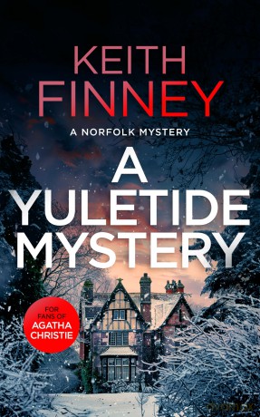 A Yuletide Mystery: A Cozy British Murder Mystery Series: 6 (The Norfolk Mysteries) - Keith Finney [KSIĄŻKA]