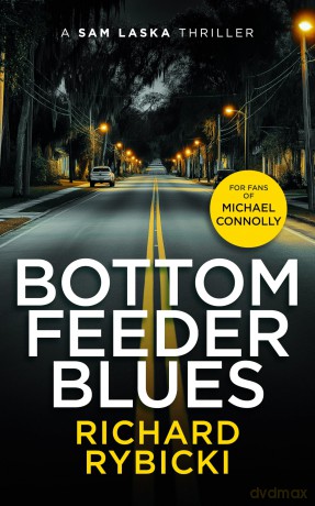 Bottom Feeder Blues: A Sam Laska Crime Thriller: 3 (The Sam Laska Crime Thriller Series) - Richard Rybicki [KSIĄŻKA]