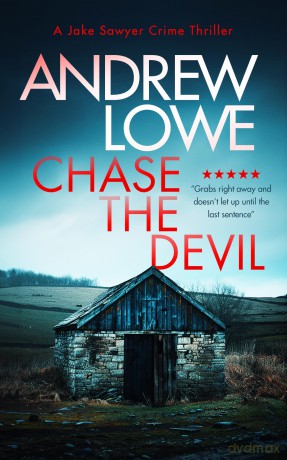 Chase The Devil: A chilling British detective crime thriller: 5 (Jake Sawyer Crime Thrillers) - Andrew Lowe [KSIĄŻKA]