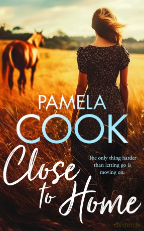 Close To Home: A Heartfelt Women's Fiction Novel About Family, Forgiveness and Finding Your Way Back (The Homecoming Collection) - Pamela Cook [KSIĄŻKA]