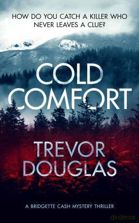 Cold Comfort: a mystery thriller with twists: 1 (Bridgette Cash Mystery Thriller) - Trevor Douglas [KSIĄŻKA]