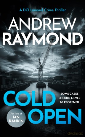 Cold Open: A Scottish Crime Thriller: 4 (DCI Lomond Crime Thrillers) - Andrew Raymond [KSIĄŻKA]