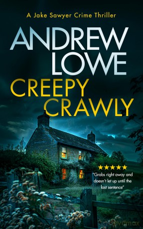 Creepy Crawly: A page-turning British detective crime thriller with twists: 1 (Jake Sawyer Crime Thrillers) - Andrew Lowe [KSIĄŻKA]
