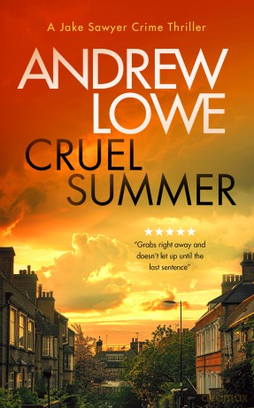 Cruel Summer: A chilling British detective crime thriller: 7 (Jake Sawyer Crime Thrillers) - Andrew Lowe [KSIĄŻKA]