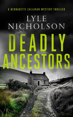 Deadly Ancestors: A female detective mystery: 5 (Bernadette Callahan Series) - Lyle Nicholson [KSIĄŻKA]