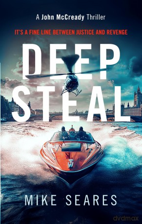 Deep Steal: Revenge goes deeper than you think: 1 (A John McCready Thriller) - Mike Seares [KSIĄŻKA]