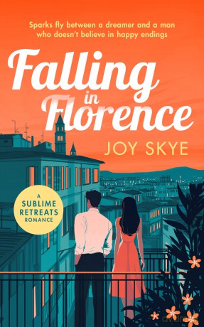 Falling in Florence: A heart warming, feel-good romance about love, life and family: 3 (Sublime Retreats Romances) - Joy Skye [KSIĄŻKA]